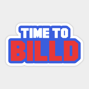 Time To Billd Sticker